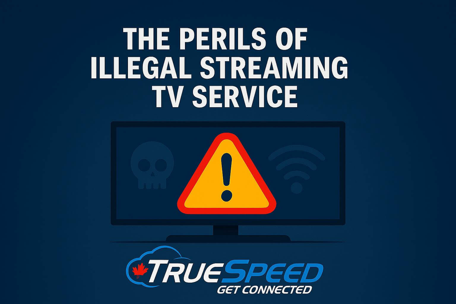 The Hidden Dangers of Illegal Streaming TV Services and Why Legal Options Matter
